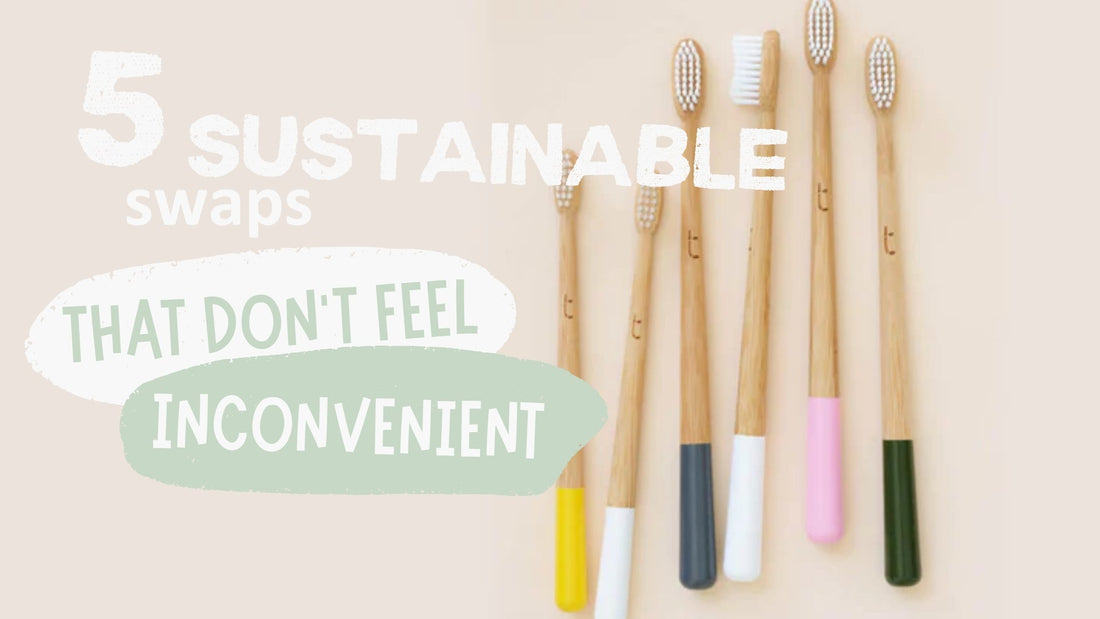 5 Sustainable Swaps That Don’t Feel Inconvenient