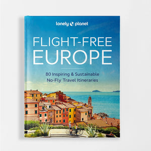 Lonely Planet Flight-Free Europe Travel Itineraries